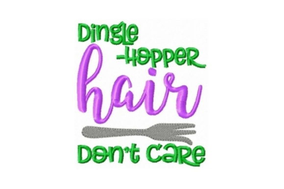 Dingle Hopper Hair Don't Care